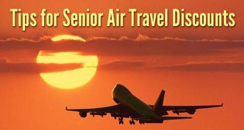 Tips for Senior Air Travel Discounts - Suddenly Senior